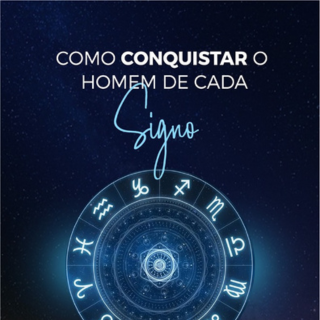 Como Conquistar o Homem de Cada Signo